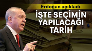 Erdoğan açıkladı İşte seçimin yapılacağı tarih